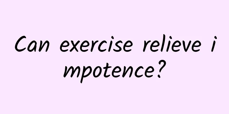 Can exercise relieve impotence?