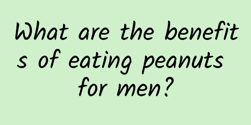 What are the benefits of eating peanuts for men?