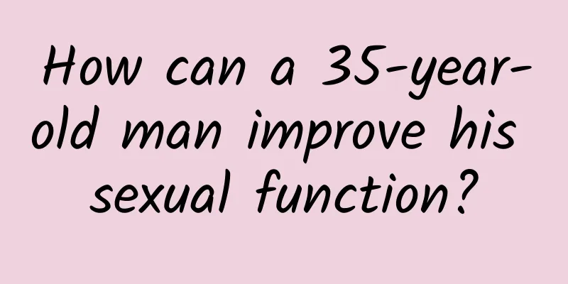 How can a 35-year-old man improve his sexual function?