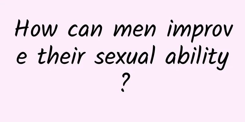 How can men improve their sexual ability?