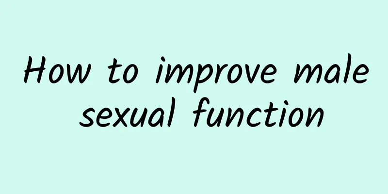 How to improve male sexual function