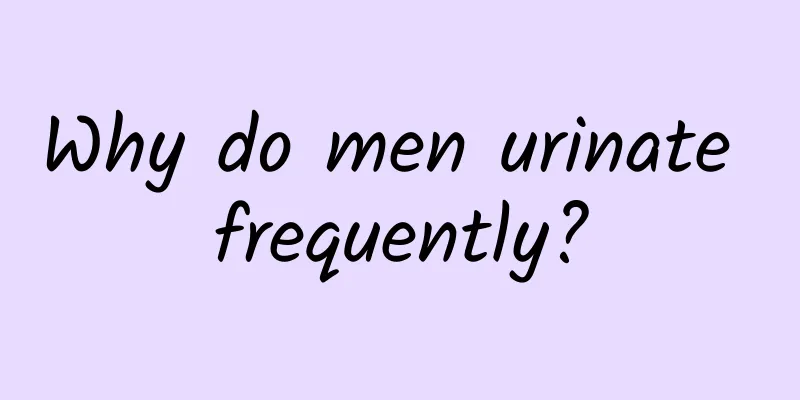 Why do men urinate frequently?