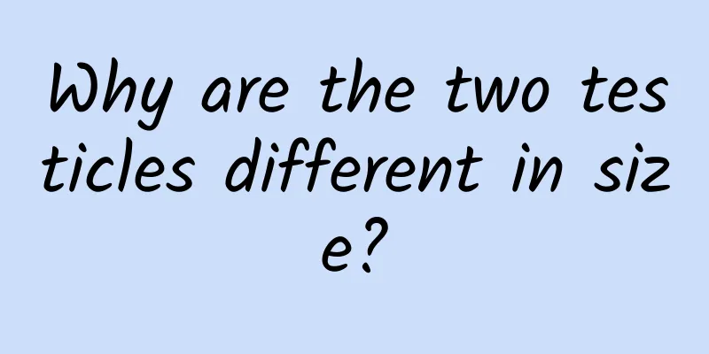 Why are the two testicles different in size?