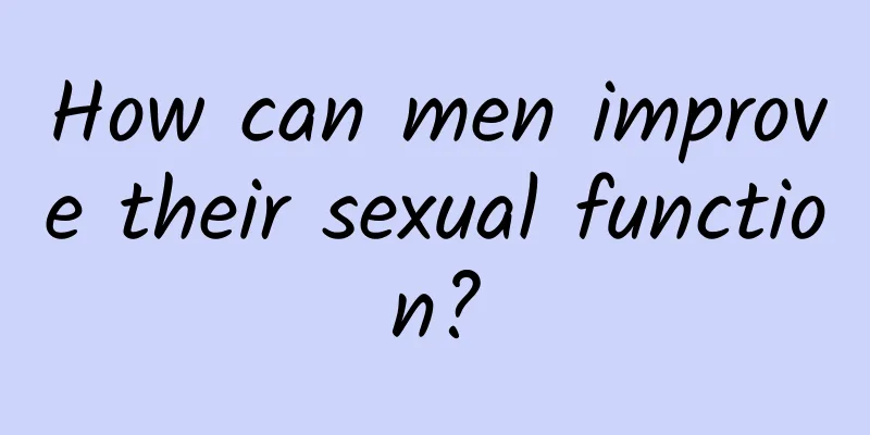 How can men improve their sexual function?