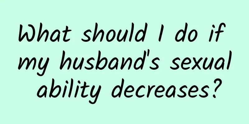 What should I do if my husband's sexual ability decreases?