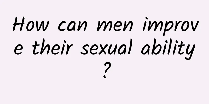 How can men improve their sexual ability?
