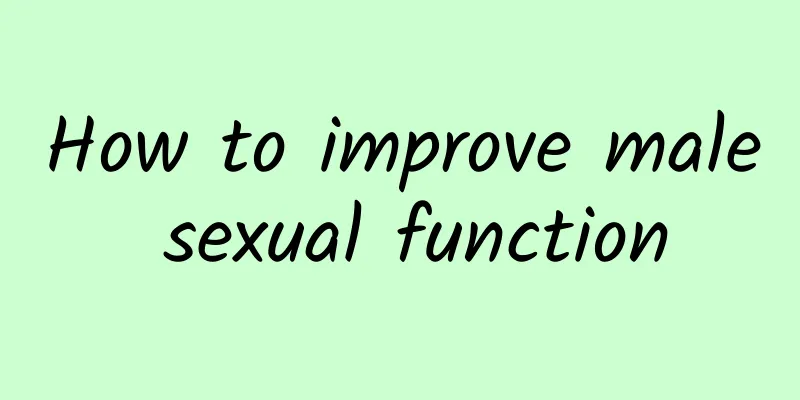 How to improve male sexual function