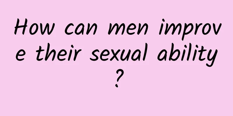 How can men improve their sexual ability?