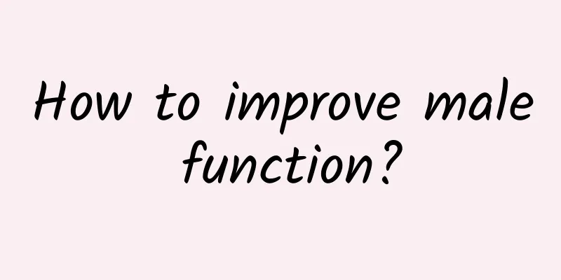 How to improve male function?