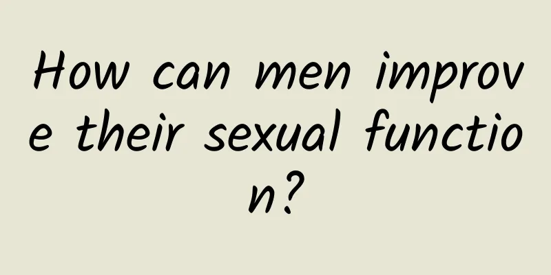 How can men improve their sexual function?
