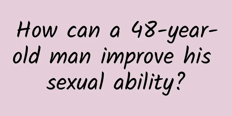 How can a 48-year-old man improve his sexual ability?