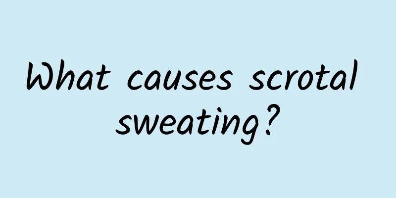 What causes scrotal sweating?