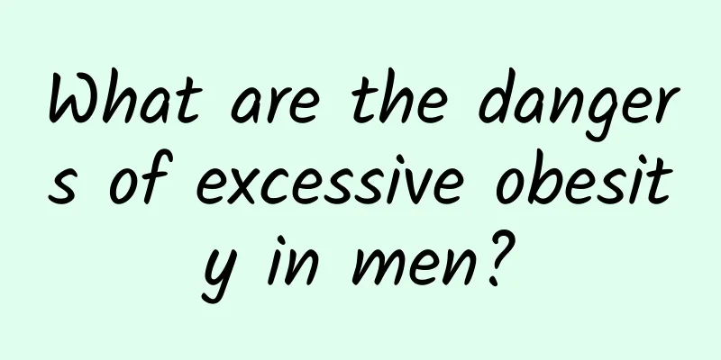 What are the dangers of excessive obesity in men?