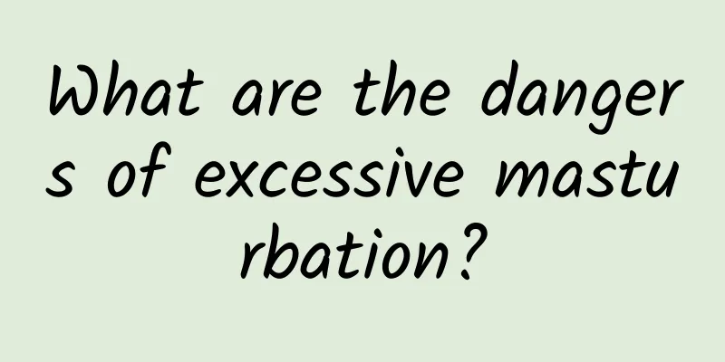 What are the dangers of excessive masturbation?