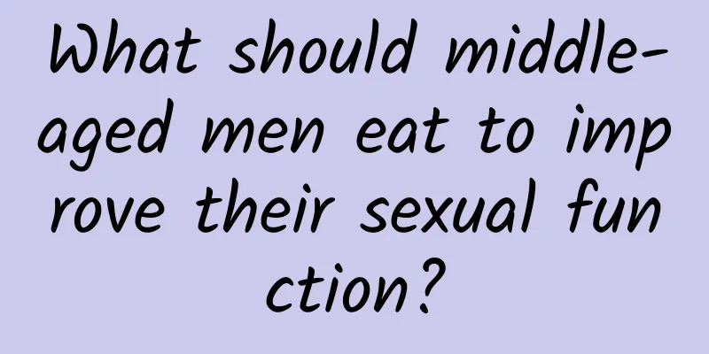 What should middle-aged men eat to improve their sexual function?
