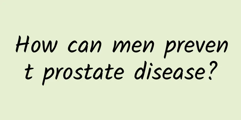 How can men prevent prostate disease?