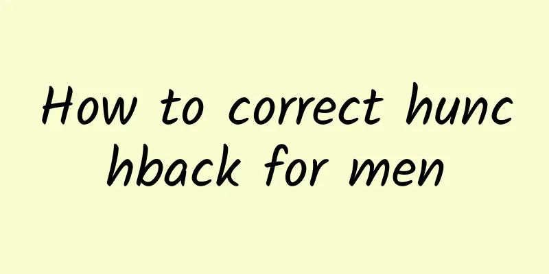 How to correct hunchback for men