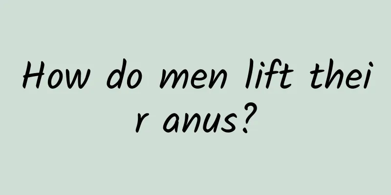 How do men lift their anus?
