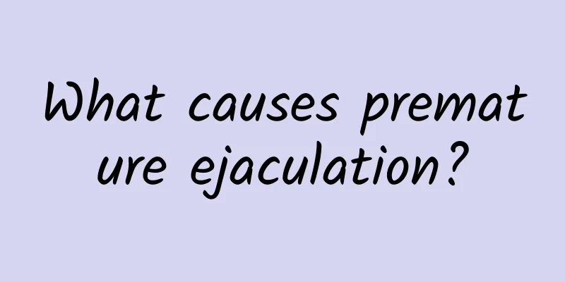 What causes premature ejaculation?
