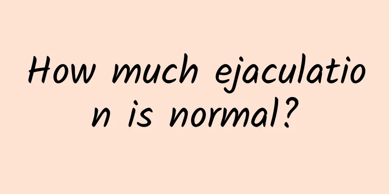 How much ejaculation is normal?