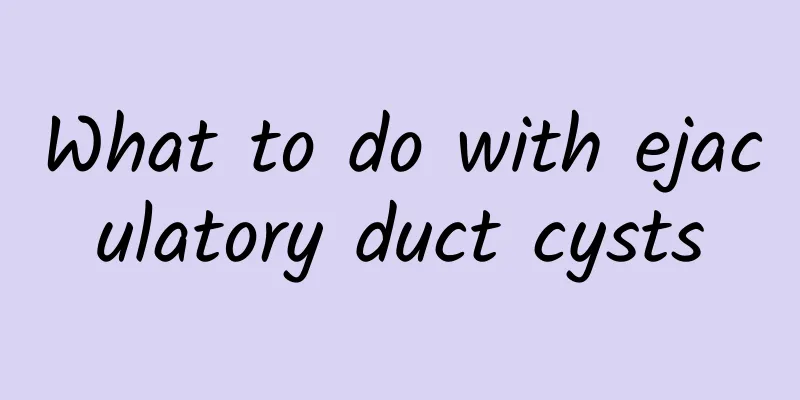 What to do with ejaculatory duct cysts