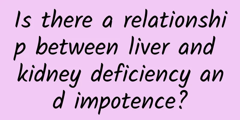 Is there a relationship between liver and kidney deficiency and impotence?