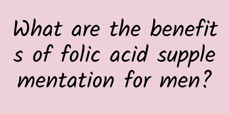 What are the benefits of folic acid supplementation for men?