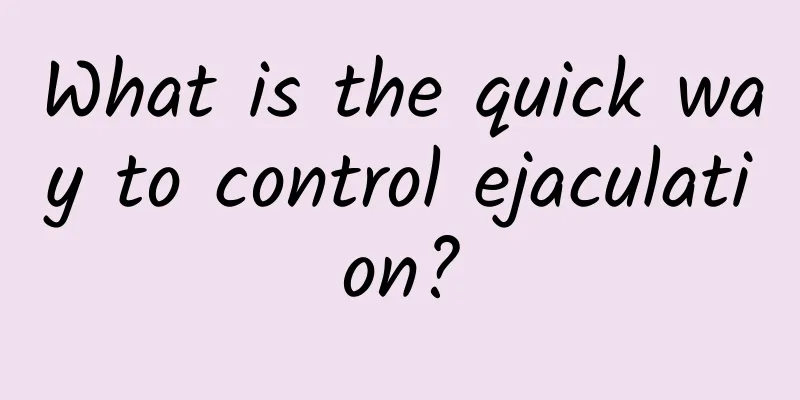 What is the quick way to control ejaculation?