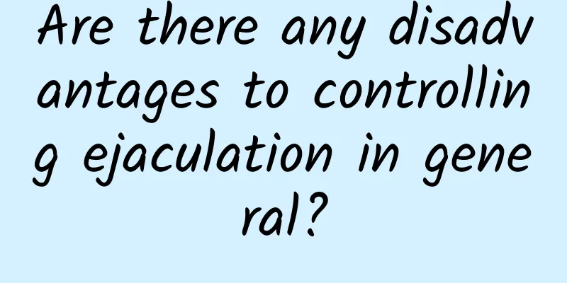 Are there any disadvantages to controlling ejaculation in general?