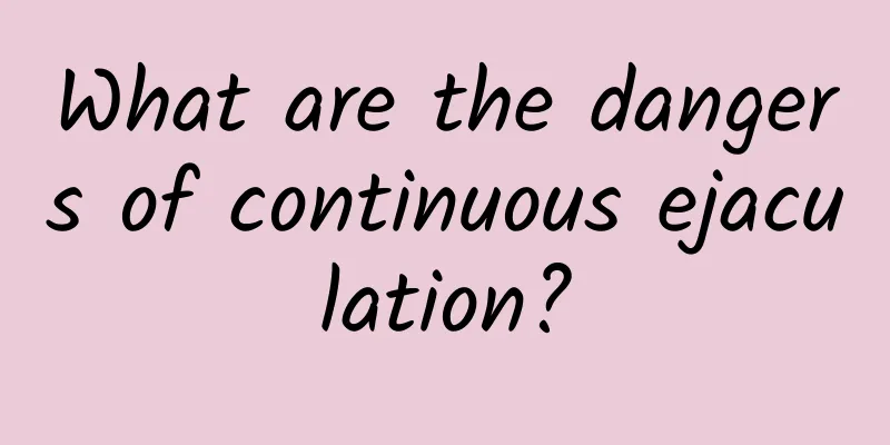 What are the dangers of continuous ejaculation?