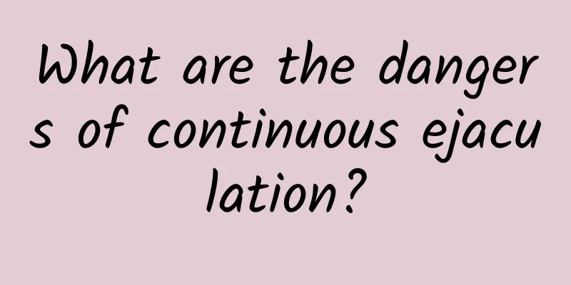 What are the dangers of continuous ejaculation?