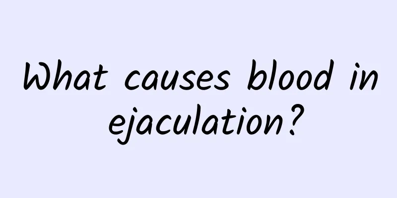What causes blood in ejaculation?