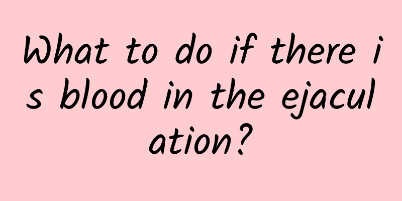 What to do if there is blood in the ejaculation?