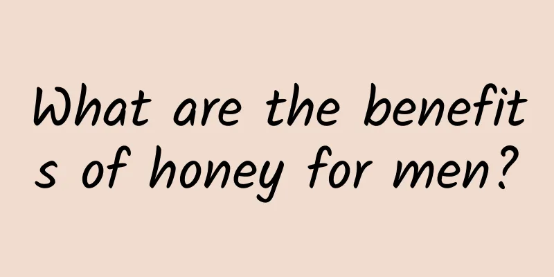 What are the benefits of honey for men?