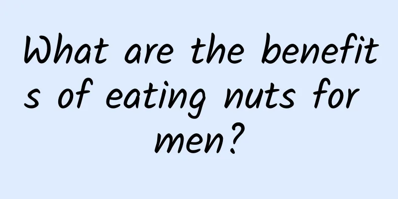 What are the benefits of eating nuts for men?