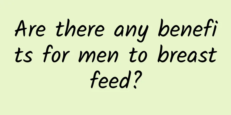 Are there any benefits for men to breastfeed?