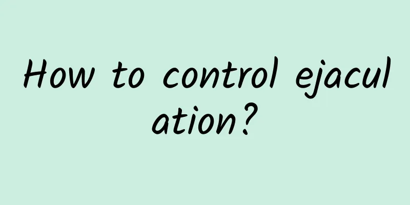How to control ejaculation?