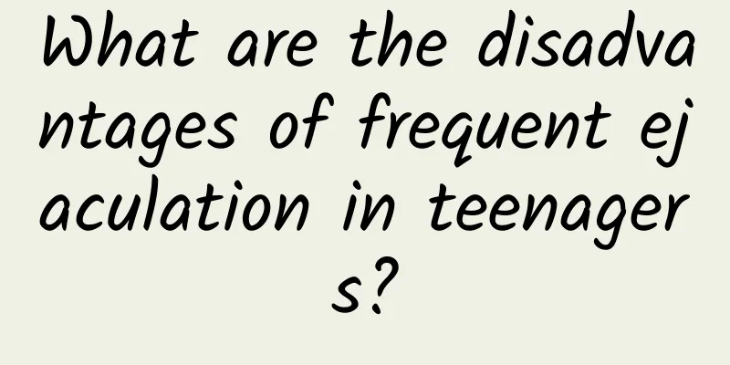 What are the disadvantages of frequent ejaculation in teenagers?