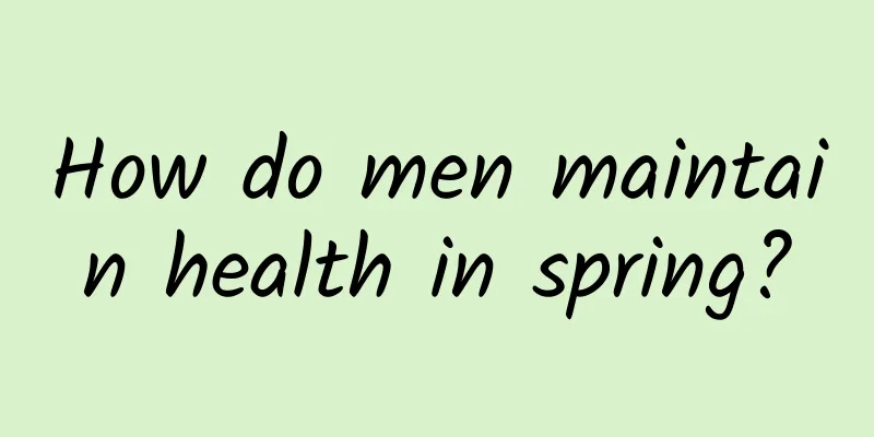 How do men maintain health in spring?