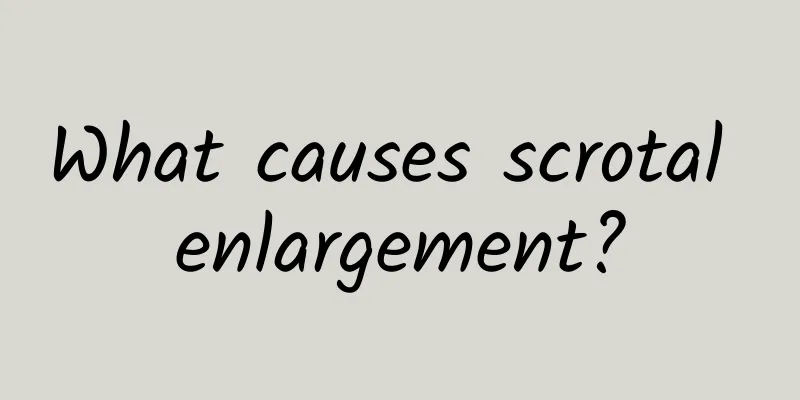 What causes scrotal enlargement?