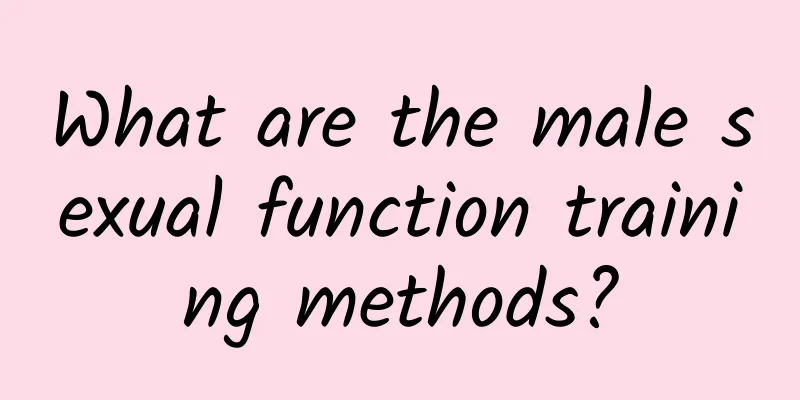 What are the male sexual function training methods?