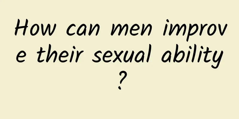 How can men improve their sexual ability?