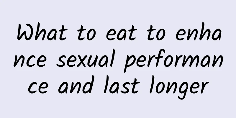 What to eat to enhance sexual performance and last longer