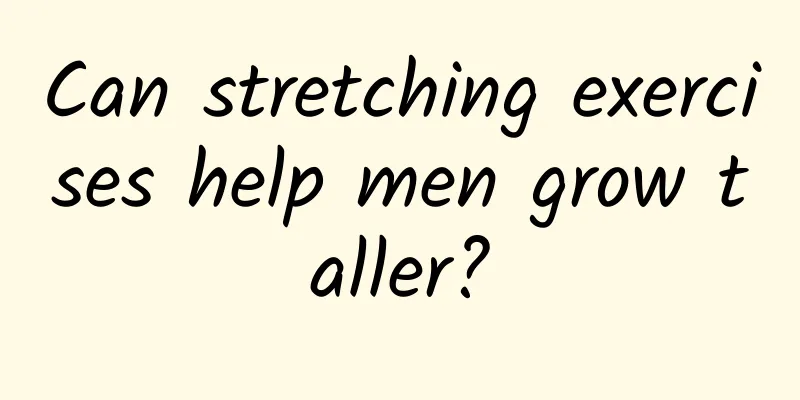 Can stretching exercises help men grow taller?