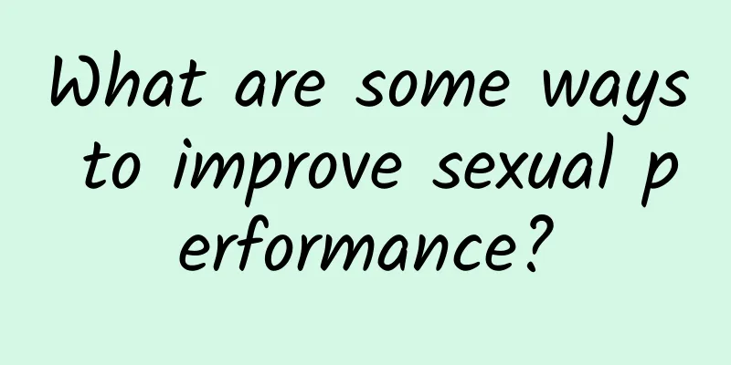 What are some ways to improve sexual performance?