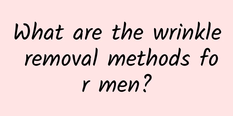 What are the wrinkle removal methods for men?