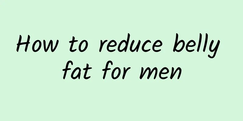 How to reduce belly fat for men