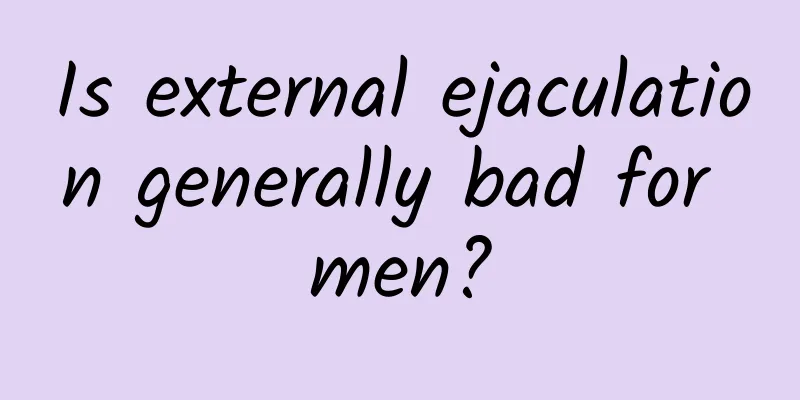 Is external ejaculation generally bad for men?