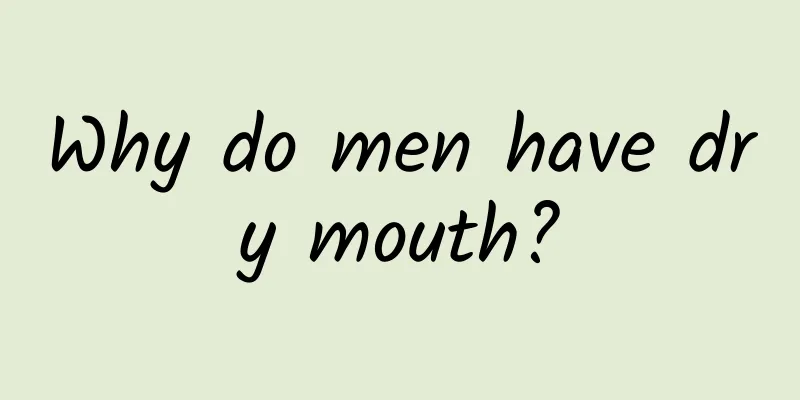 Why do men have dry mouth?