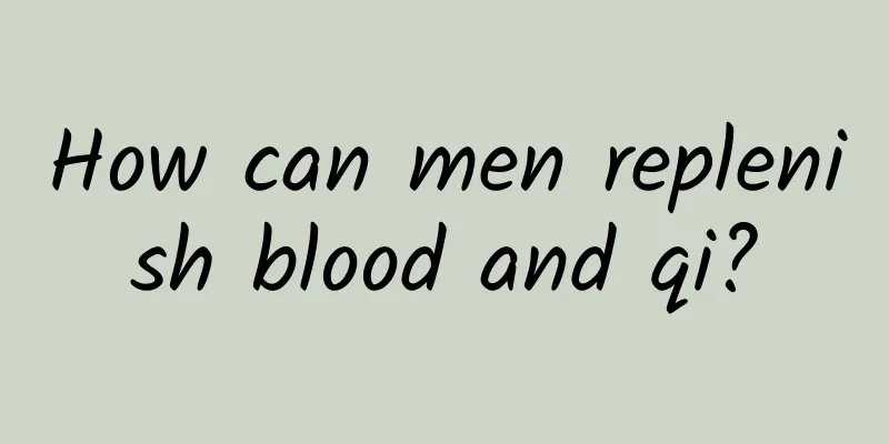 How can men replenish blood and qi?